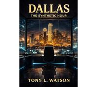 Dallas: The Synthetic Hour: A Seaborn Saga Novel Book 7