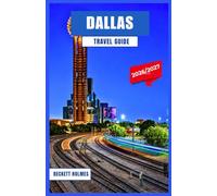 Dallas Travel Guide 2026-2027: Explore Deep Ellum, Bishop Arts, the Arts District, and Beyond - With Seasonal Tips, Food Finds, and Smart Itineraries