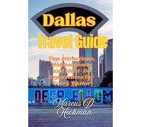 Dallas Travel Guide and bucketlist: Top Attractions, Hidden Gems, and Must-Do Experiences for Every Visitor