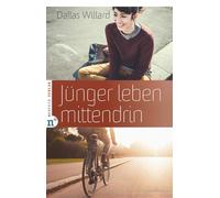 Dallas Willard John Ortberg Jünger leben mittendrin (Poche)