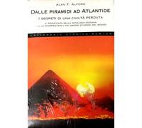 Dalle piramidi ad Atlantide. I segreti di una civiltà perduta