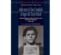 dalle terre di San Costabile ai lager del Terzo Reich: Storia di Soldati e Marinai di Castellabate internati in Germania (1943-1945)