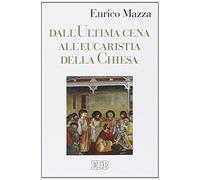 Dall'ultima cena all'eucarestia della Chiesa