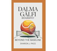 DALMA GÁLFI BIOGRAPHY: Beyond the Baseline