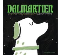 Lucy Ruth Cummins – Dalmartien : L'histoire d'un toutou cosmique – Cartonné