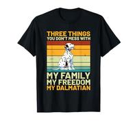 Dalmatien Vintage Retro - Three Things You Don't Mess with T-Shirt