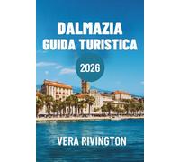 Dalmazia Guida Turistica 2026: Scopri i segreti delle rovine romane e delle spiagge nascoste