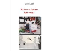 D'Alsace au Québec, aller-retour