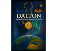Dalton: El despertar de un nuevo mundo