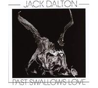 Dalton, Jack - Past Swallows Love