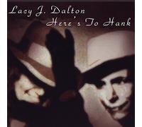 Dalton, Lacy J. - Here's to Hank [Import]