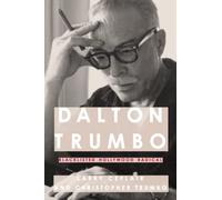 Dalton Trumbo: Blacklisted Hollywood Radical