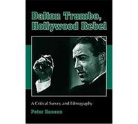 Dalton Trumbo, Hollywood Rebel Peter Hanson (Auteur)