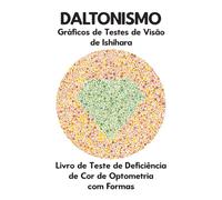 DALTONISMO Gráficos de Testes de Visão de Ishihara Livro de Teste de Deficiência de Cor de Optometria com Formas: Diagramas de Placas para ... Deuteranomalia Tritanopia Ótico Optometrista