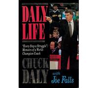 Daly Life "Every Step a Struggle": Memoirs of a World-Champion Coach
