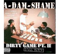 Dam Shame - Dirty Game Pt. 2-Still Dirty