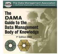 Dama Guide To The Data Management Body Of Knowledge