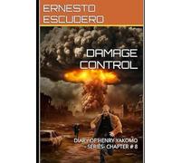 DAMAGE CONTROL -DIARY OF HENRY YAKOMO - SERIES- CHAPTER 8