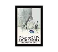 Damaged, But Not Broken