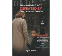 Damaged But Not Defeated by Child Protective Services