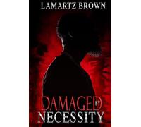 Damaged By Necessity: A Stone Cold Love Story