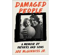 Damaged People A Memoir of Fathers and Sons - Joe McGinniss Jr. - Avid Reader Press / Simon & Schuster - ebook (ePub) - Livre