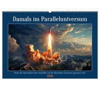 Damals im Paralleluniversum (Wandkalender 2026 DIN A2 quer), CALVENDO Monatskalender: Wie in den Jahren der Raumfahrt und doch ganz anders