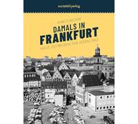 Damals in Frankfurt #2: Neue Zeitreisen für jeden Tag | Stadtgeschichte erzählt vom erfolgreichen Instagrammer @damalsinfrankfurt | Jahresunabhängiger Abreißkalender