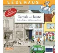 Damals und heute – Kinderalltag vor 100 Jahren und heute: Mit 12 Ausklapp-Seiten! – Carlsen Verlag