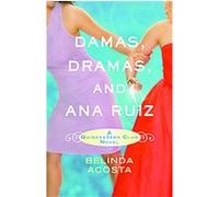 Damas, Dramas, and Ana Ruiz, Quinceanera Club Belinda Acosta (Auteur)