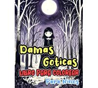 Damas Góticas Libro Para Colorear Para Niños: Dibujos De Refinadas Nobles Góticas Bellas Señoras Aristocráticas Y Oscuros Mujeres Victorianas En Moda ... | Relajación Alivio Del Estrés | Niñas