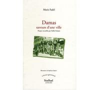 Rafik Schami, Marie Fadel – Damas, saveurs d'une ville – Broché