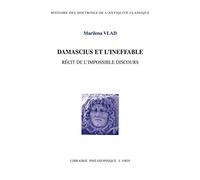 Damascius et l'ineffable: Récit de l'impossible discours