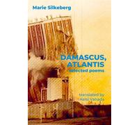 Damascus, Atlantis Selected Poems - Marie Silkeberg - Terra Nova Press - ebook (ePub) - Livre
