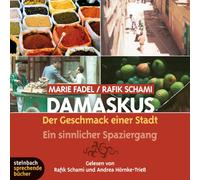 Damaskus - Der Geschmack einer Stadt. Ein sinnlicher Spaziergang. 3 CDs