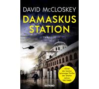 Damaskus Station (CIA-Agentin Artemis Procter, Bd. 1): Spionage-Thriller | Einer der besten Spionageromane der letzten Jahre - The Times / Der Bestseller von Ex-CIA-Agent David McCloskey
