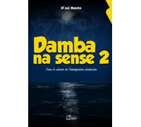 DAMBA NA SENSE 2: Dans le calvaire de l’immigration clandestine
