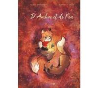 D'Ambre et de Feu Agnès Domergue (Scénario), Hélène Canac (Dessinateur)