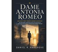 Dame Antonia Romeo: Britain’s First Female Cabinet Secretary: “Her Remarkable Leadership Journey from Economist to Head of the UK Civil Service and the Push to Reform Whitehall”