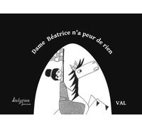 Dame Beatrice N'A Peur De Rien - Val - Lelyrion - cartonné - Album jeunesse dès 6 ans