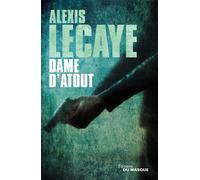 Alexis Lecaye – Dame d'atout – Roman – Broché