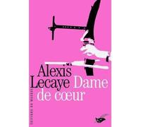 Dame de coeur - Alexis Lecaye - Le Masque - broché - Roman