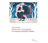 Dame de compagnie En immersion au pays de la vieillesse - Ixchel Delaporte - Rouergue - broché - Guide