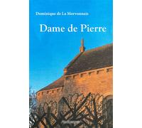 Dame de pierre - Dominique De La Morvonnais - Complicites Eds - broché - Roman
