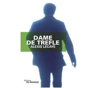Dame de trèfle - Alexis Lecaye - Le Masque - broché - Roman