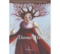 Dame Hiver : Un conte des frères Grimm