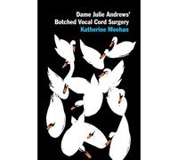 Dame Julie Andrews' Botched Vocal Cord Surgery And Other Poems