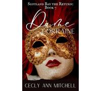 Dame Lorraine Scotland Bay the Return, #7 - Cecly Ann Mitchell - Les Grand Editeurs Publishers Ltd - ebook (ePub) - Livre