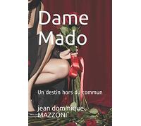 Dame Mado: Un destin hors du commun