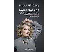 Dame nature : reflexion comico-dramatique d'une perimenopausee